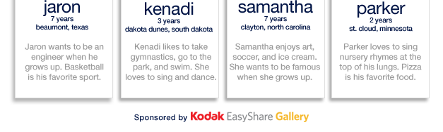 gap casting call: say hello to the winners: jaron: 7 years, beaumont, texas | kenadi: 3 years, dakota dunes, south dakota | samantha: 7 years, clayton, north carolina | parker: 2 years, st. cloud, minnesota. sponsored by kodak easyshare gallery.