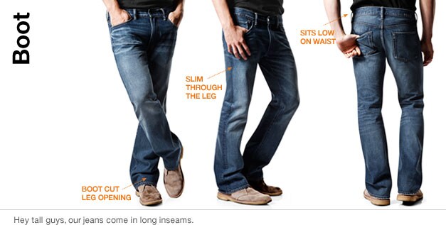 boot. boot cut leg openng. slim through the leg. sits low on waist. hey tall guys, our jeans come in long inseams.