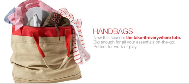 handbags new this season: the take-it-everywhere tote. big enough for all your essentials on-the-go. perfect for work or play.