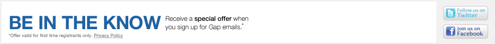 be in the know. receive a special offer when you sign up for gap emails.*