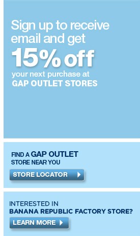 sign up to receive email and get 15% off your next purchase at gap outlet stores.