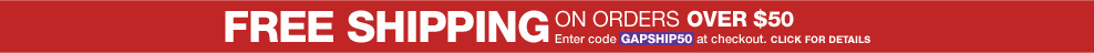 free shipping on orders over $50. enter code GAPSHIP50 at checkout. click for details.