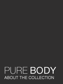 pure body - about the collection