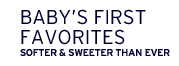 baby's first favorites. softer & sweeter than ever.