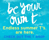 be your own t.