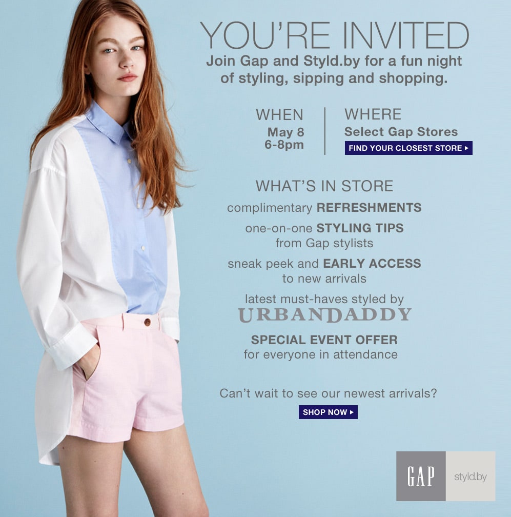 You're Invited. Join Gap and Styld.by for a fun night of styling, sipping and shopping.