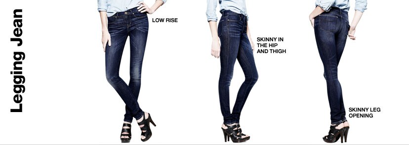 legging jean. low rise, skinny in the hip and thigh, skinny leg opening.